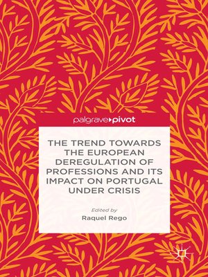 cover image of The Trend Towards the European Deregulation of Professions and its Impact on Portugal Under Crisis